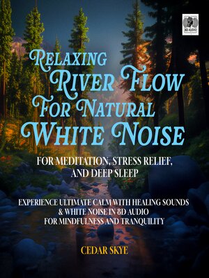 cover image of Relaxing River Flow for Natural White Noise for Meditation, Stress Relief, and Deep Sleep